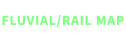 FLUVIAL/RAIL MAP